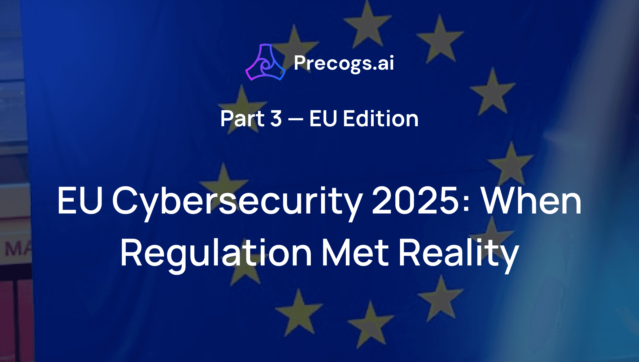 EU Cybersecurity 2025: When Regulation Met Reality