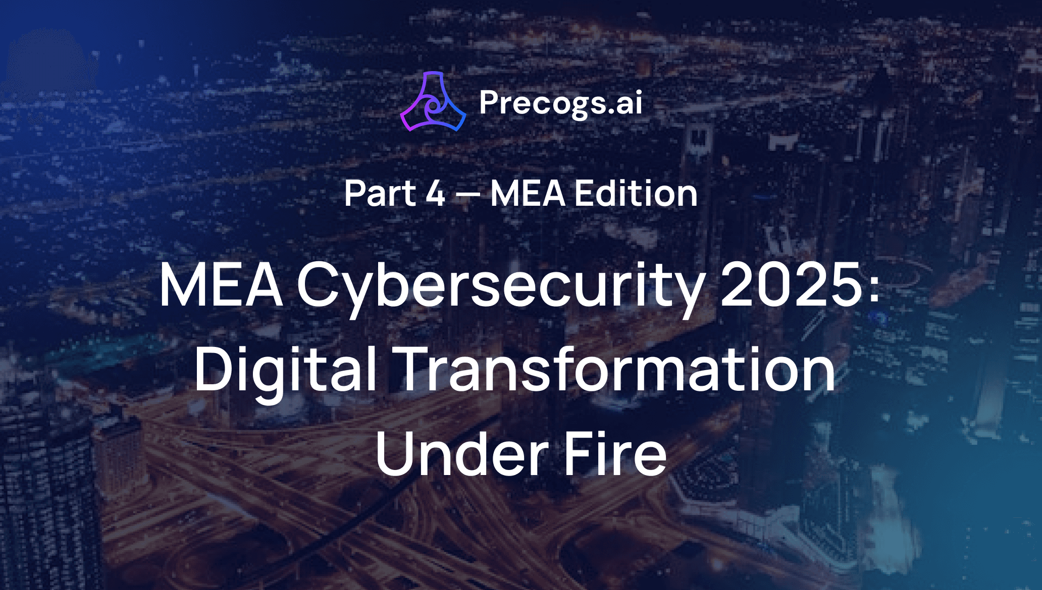 MEA Cybersecurity 2025: Digital Transformation Under Fires